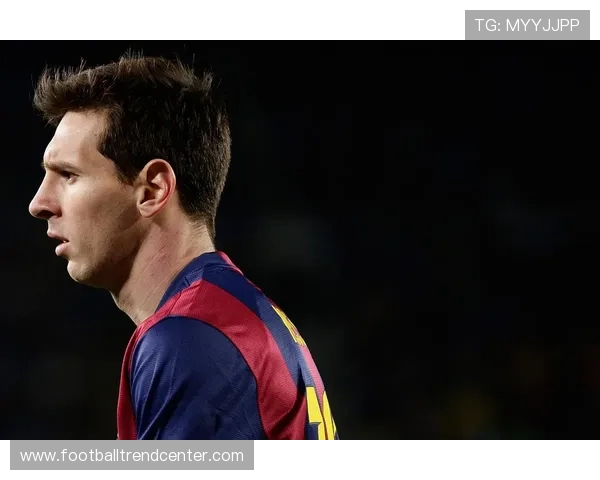 梅西重返巴萨传闻引爆球迷热议 新赛季转会市场或将迎来大变动